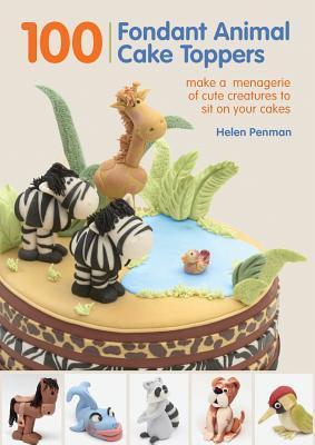 Cover: 9781770850873 | 100 Fondant Animal Cake Toppers | Helen Penman | Buch | Englisch