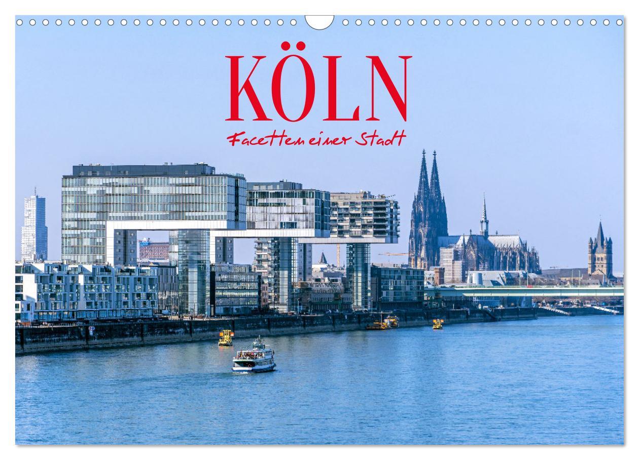 Cover: 9783435208623 | Köln - Facetten einer Stadt (Wandkalender 2025 DIN A3 quer),...