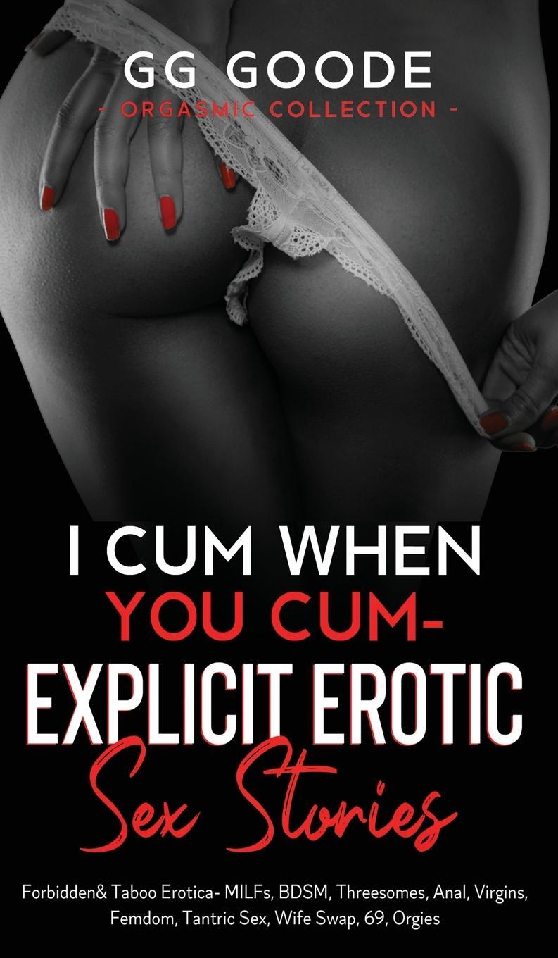 Cover: 9781970182330 | I Cum When You Cum - Explicit Erotic Sex Stories | G. G. Goode | Buch