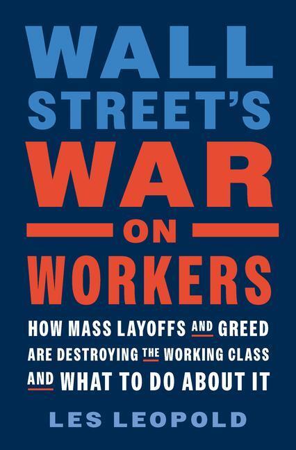 Cover: 9781645022336 | Wall Street's War on Workers | Les Leopold | Buch | Englisch | 2024