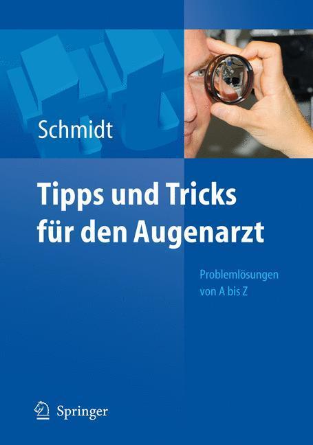 Cover: 9783540487173 | Tipps und Tricks für den Augenarzt | Problemlösungen von A - Z | Buch