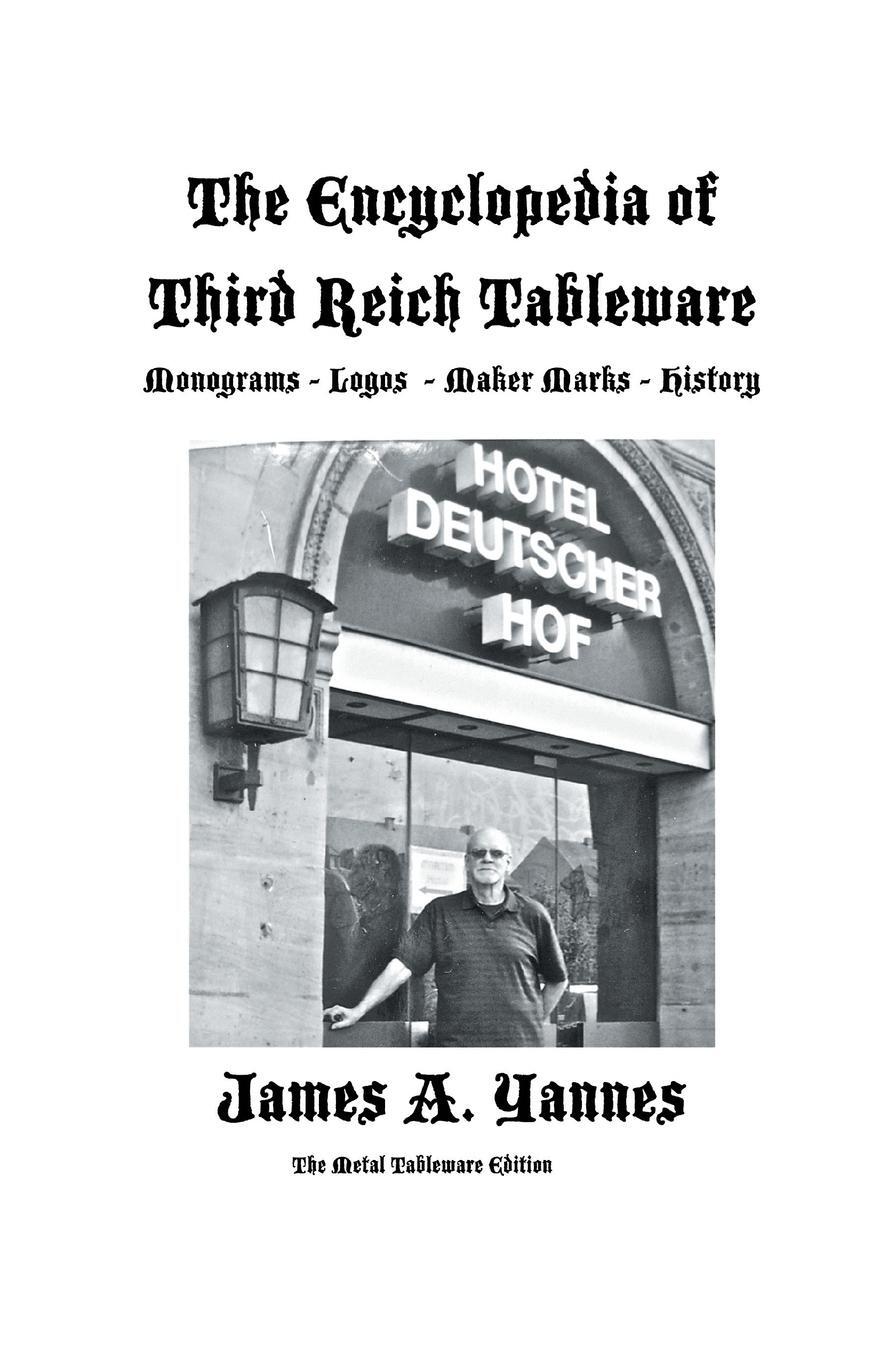 Cover: 9781466999855 | The Encyclopedia of Third Reich Tableware | James A. Yannes | Buch