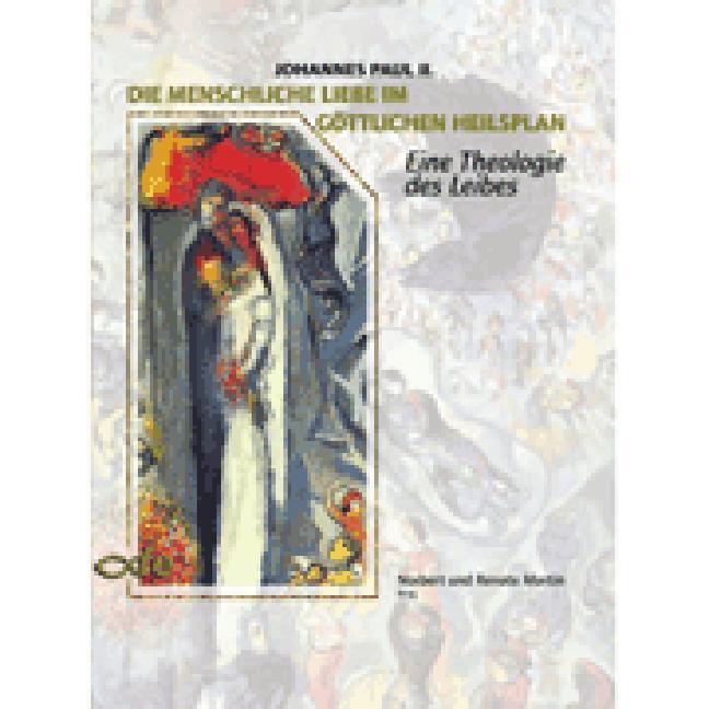 Cover: 9783939684442 | Die menschliche Liebe im göttlichen Heilsplan | Norbert Martin (u. a.)
