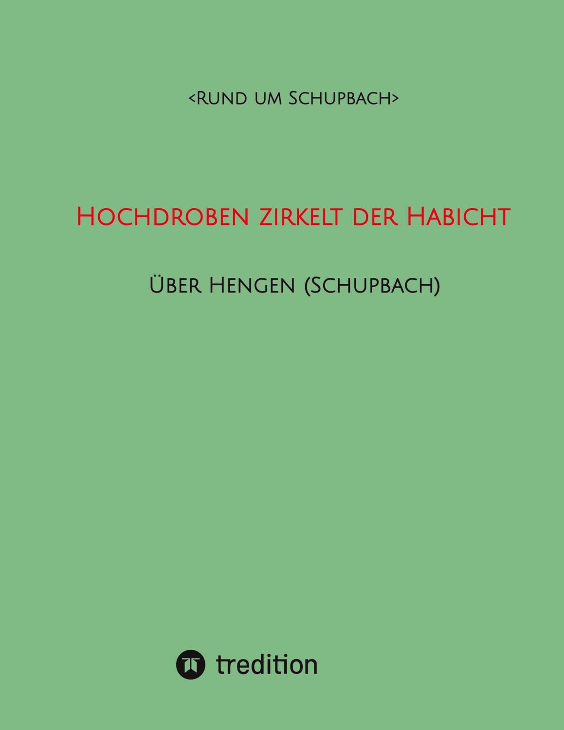 Cover: 9783347945937 | Hochdroben zirkelt der Habicht - Über Hengen (Schupbach) | Taschenbuch