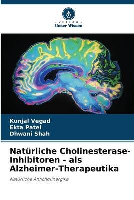 Cover: 9786206129264 | Natürliche Cholinesterase-Inhibitoren - als Alzheimer-Therapeutika