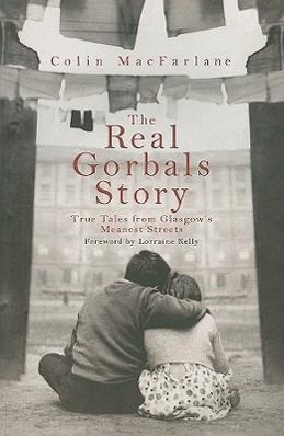 Cover: 9781845962074 | The Real Gorbals Story | True Tales from Glasgow's Meanest Streets