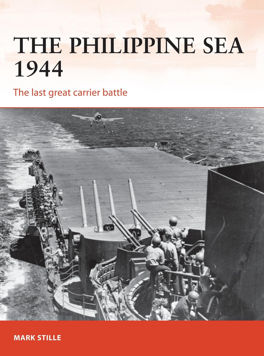 Cover: 9781472819208 | The Philippine Sea 1944 | The last great carrier battle | Mark Stille