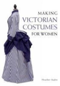 Cover: 9781785000515 | Making Victorian Costumes for Women | Heather Audin | Taschenbuch