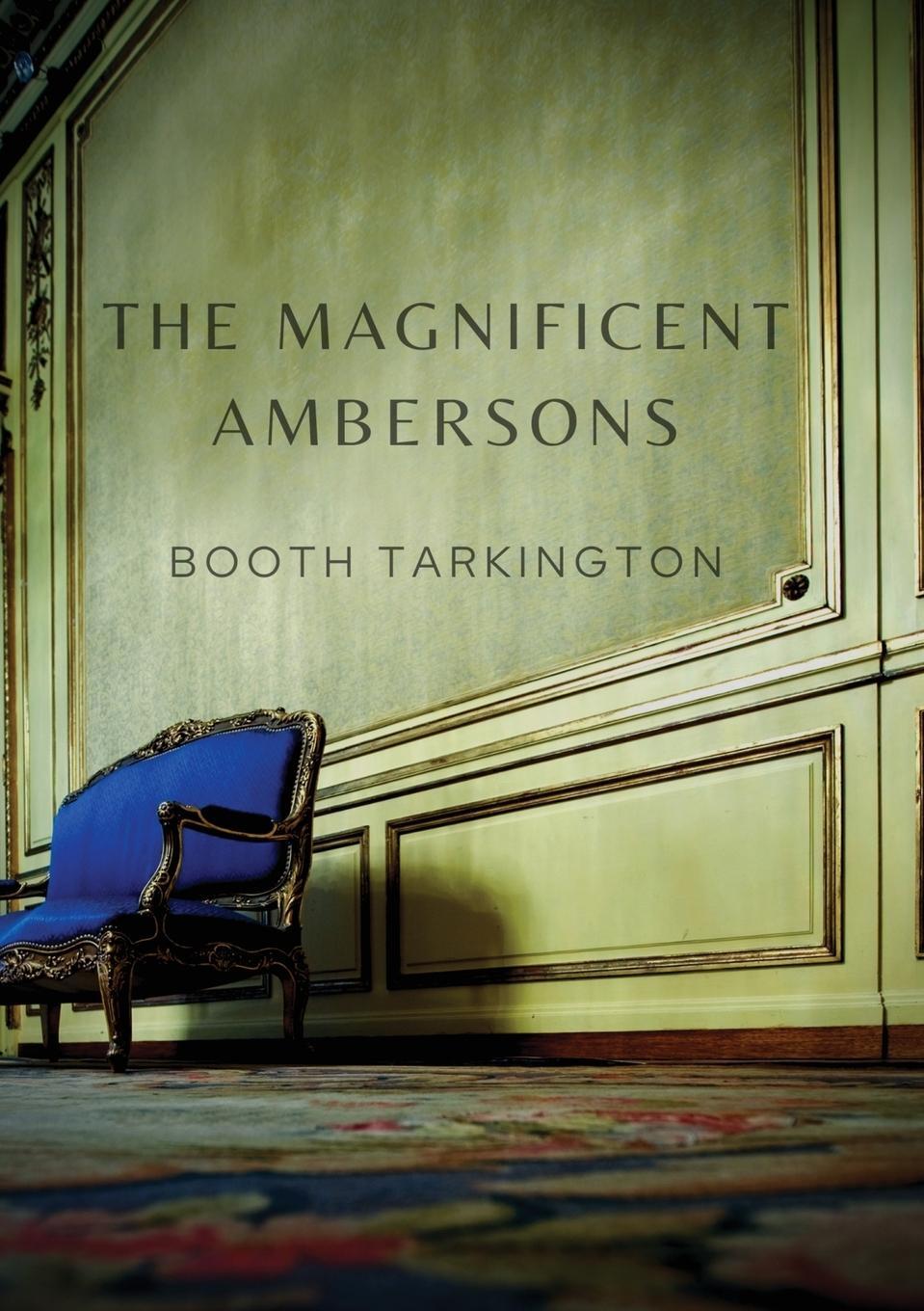 Cover: 9782382747162 | The Magnificent Ambersons | Booth Tarkington | Taschenbuch | Paperback
