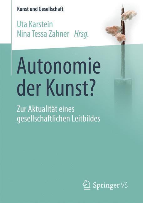 Cover: 9783658104054 | Autonomie der Kunst? | Nina Tessa Zahner (u. a.) | Taschenbuch | VII