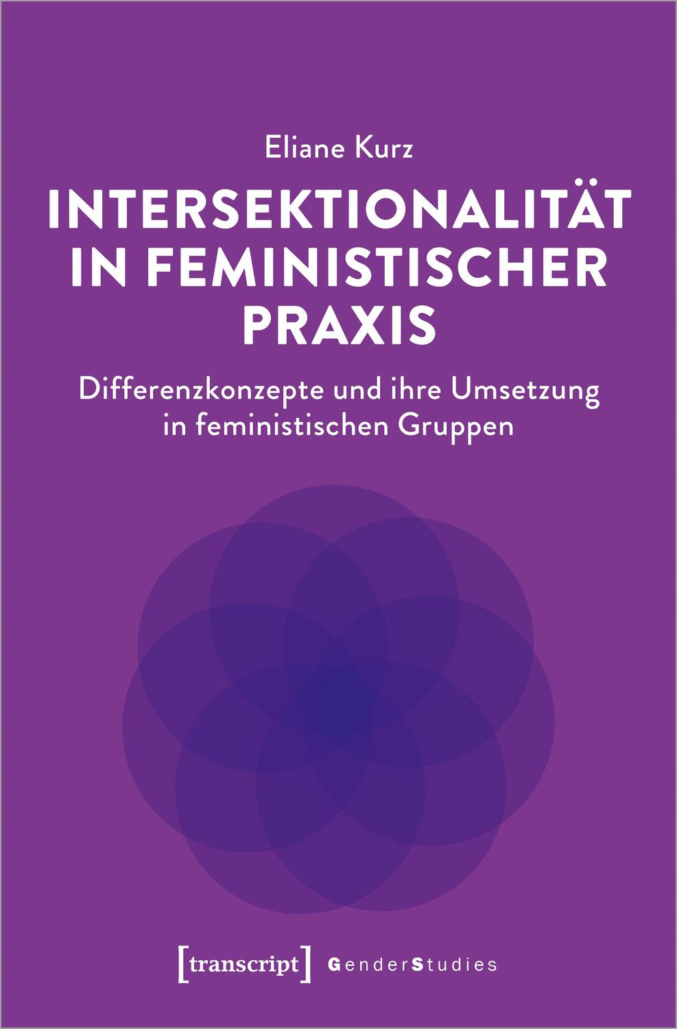 Cover: 9783837662184 | Intersektionalität in feministischer Praxis | Eliane Kurz | Buch