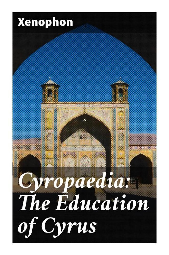 Cover: 9788027286737 | Cyropaedia: The Education of Cyrus | Xenophon | Taschenbuch | Englisch