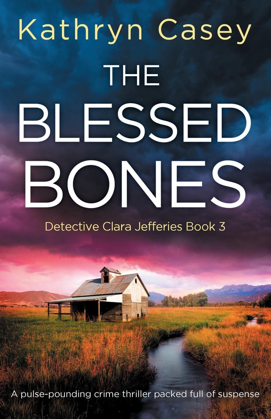 Cover: 9781800193703 | The Blessed Bones | Kathryn Casey | Taschenbuch | Paperback | Englisch