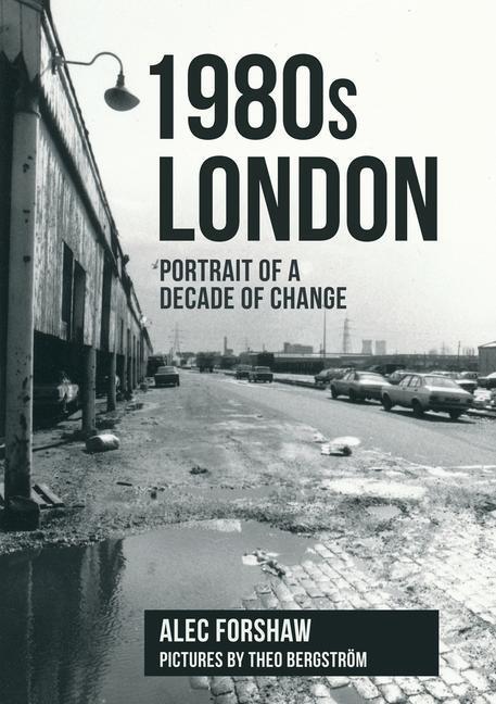 Cover: 9781398105942 | 1980s London | Portrait of a Decade of Change | Alec Forshaw | Buch