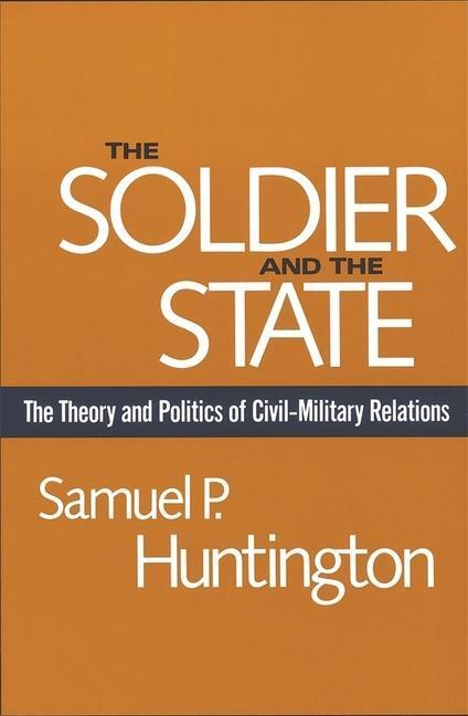 Cover: 9780674817364 | The Soldier and the State | Samuel P. Huntington | Taschenbuch | 1981