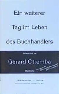 Cover: 9783933974051 | Ein weiterer Tag im Leben des Buchhändlers | Gerard Otremba | Buch