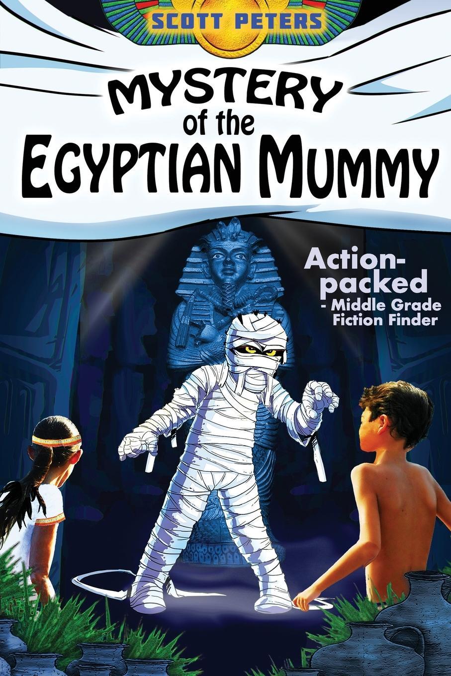 Cover: 9780985985295 | Mystery of the Egyptian Mummy | Adventure Books For Kids Age 9-12
