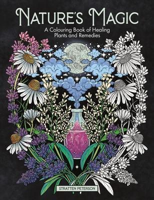 Cover: 9781912785957 | Nature's Magic | A Colouring Book of Healing Plants and Remedies