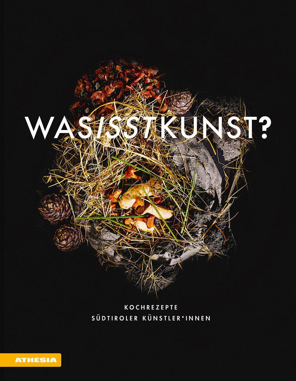Cover: 9788868396855 | Was isst Kunst? | Kochrezepte Südtiroler Künstler*innen | Künstlerbund