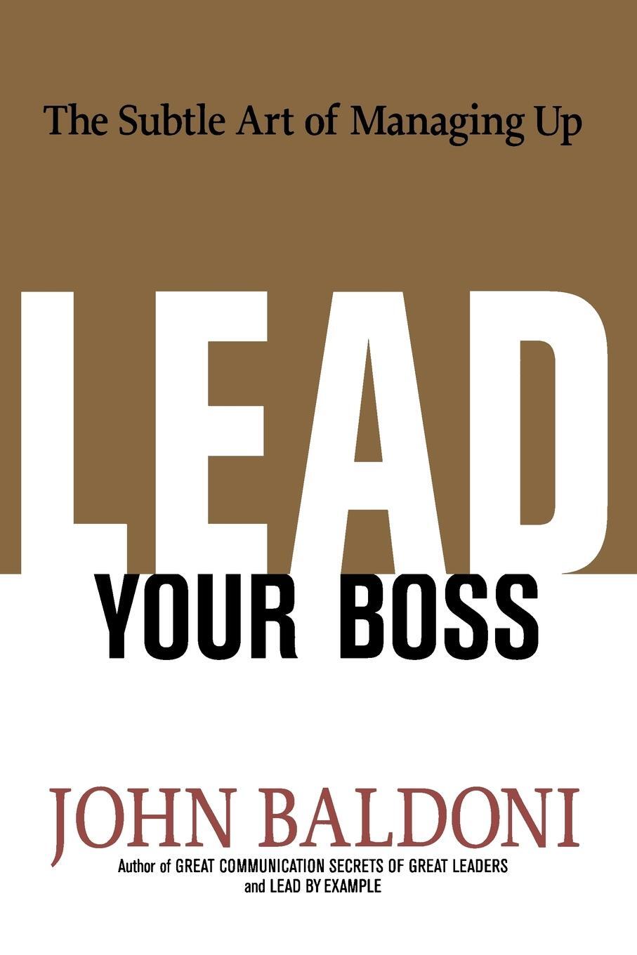 Cover: 9780814439005 | Lead Your Boss | The Subtle Art of Managing Up | John Baldoni | Buch
