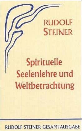 Cover: 9783727405204 | Spirituelle Seelenlehre und Weltbetrachtung | Rudolf Steiner | Buch