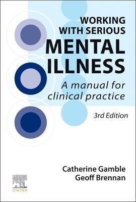 Cover: 9780702080333 | Working With Serious Mental Illness | A Manual for Clinical Practice