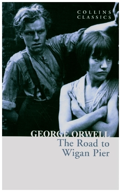 Cover: 9780008443825 | The Road to Wigan Pier | George Orwell | Taschenbuch | Englisch | 2021
