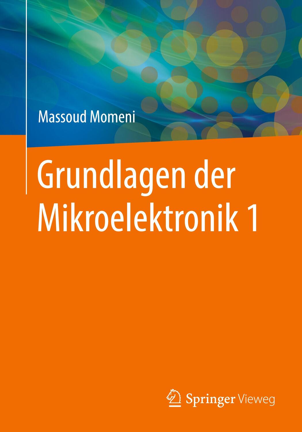 Cover: 9783662620311 | Grundlagen der Mikroelektronik 1 | Massoud Momeni | Taschenbuch | 2021