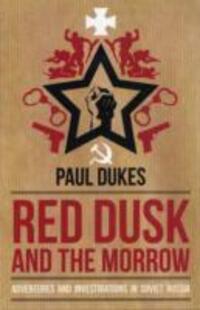 Cover: 9781849542180 | Red Dusk and the Morrow | Paul Dukes | Taschenbuch | Englisch | 2012