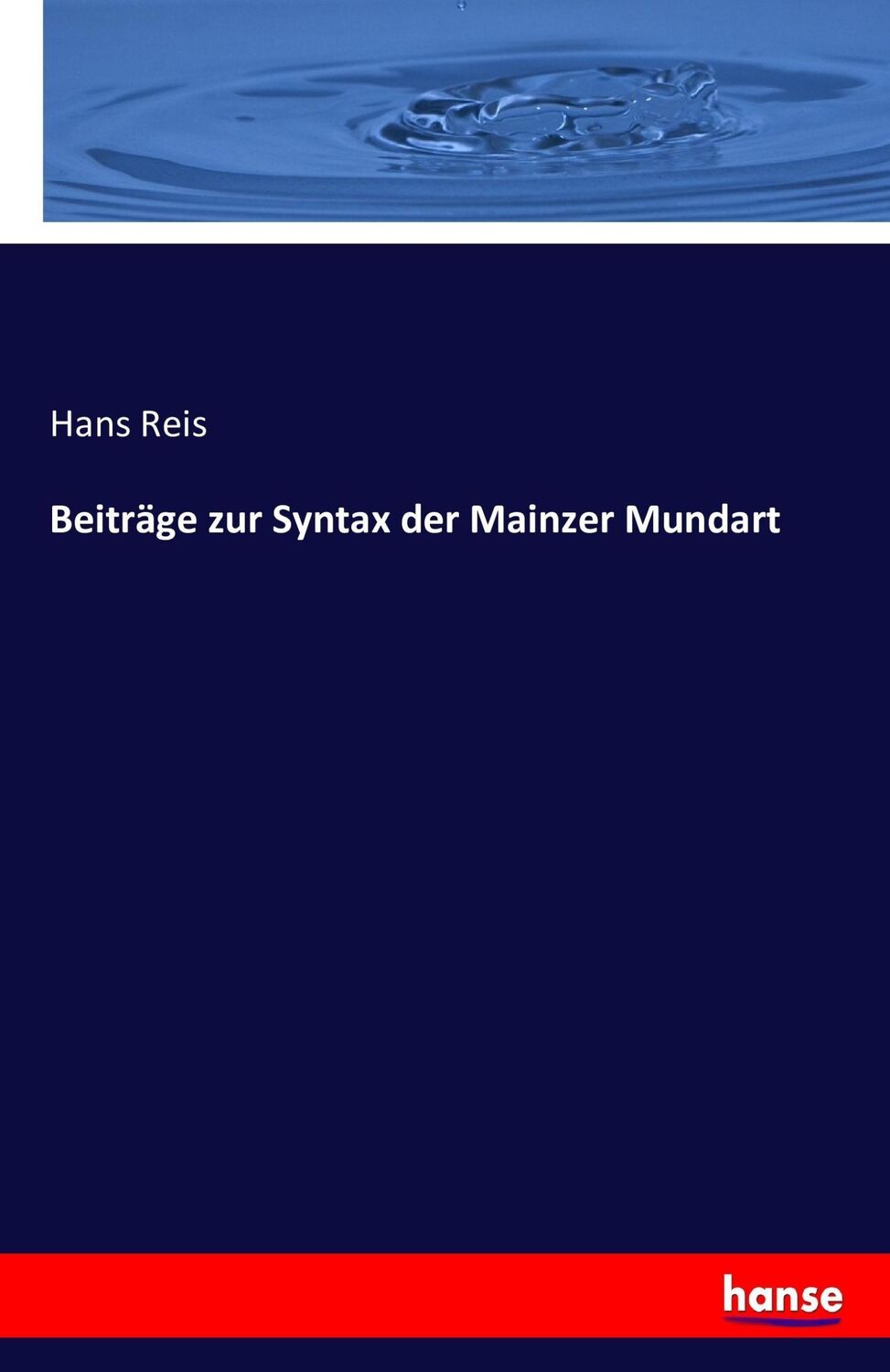 Cover: 9783743304758 | Beiträge zur Syntax der Mainzer Mundart | Hans Reis | Taschenbuch