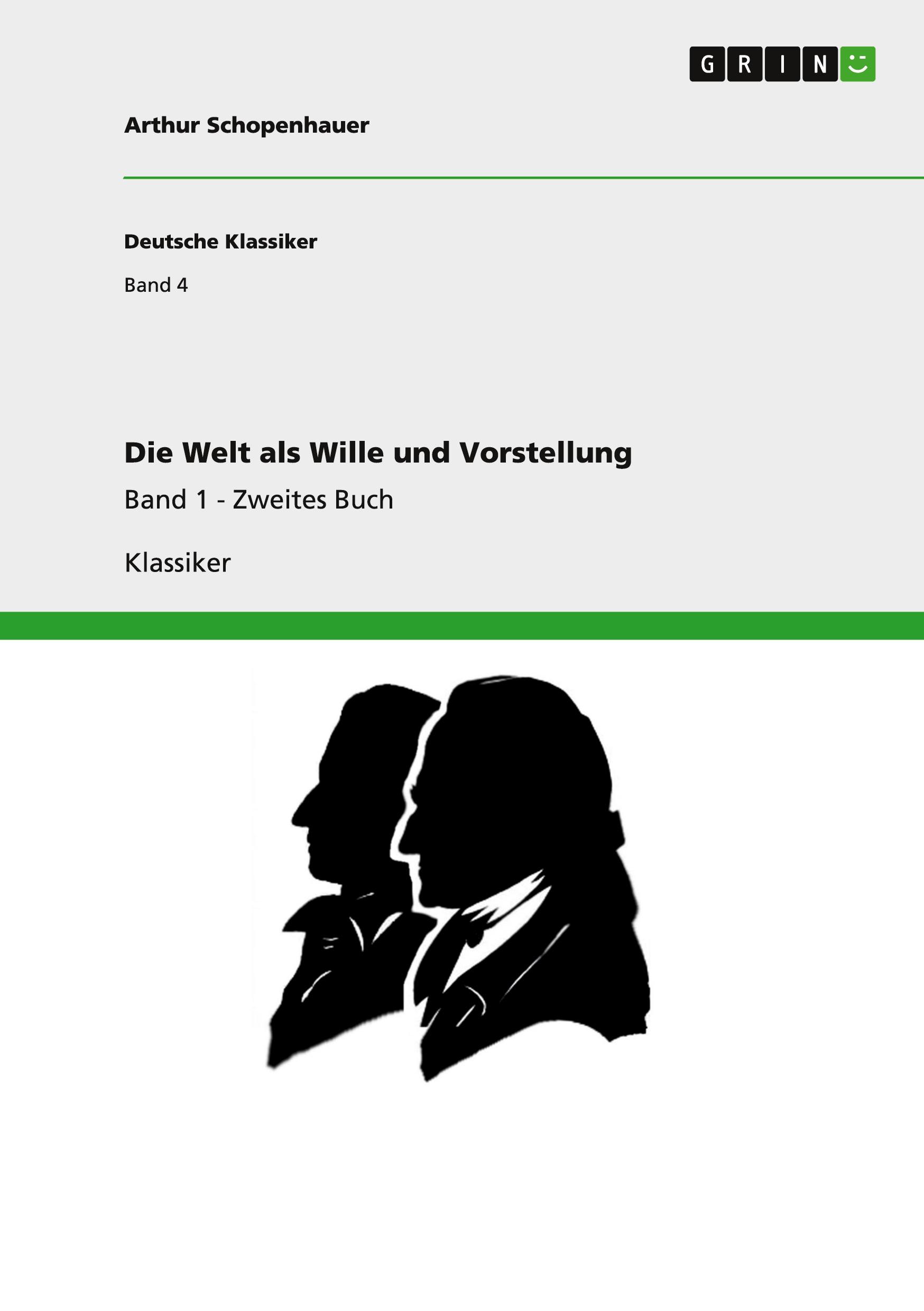 Cover: 9783640246915 | Die Welt als Wille und Vorstellung | Band 1 - Zweites Buch | Buch