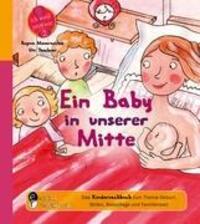 Cover: 9783950235715 | Ein Baby in unserer Mitte - Das Kindersachbuch zum Thema Geburt,...