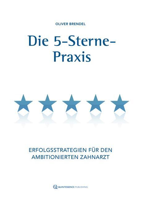 Cover: 9783868673814 | Die 5-Sterne-Praxis | Oliver Brendel | Buch | Deutsch | 2018