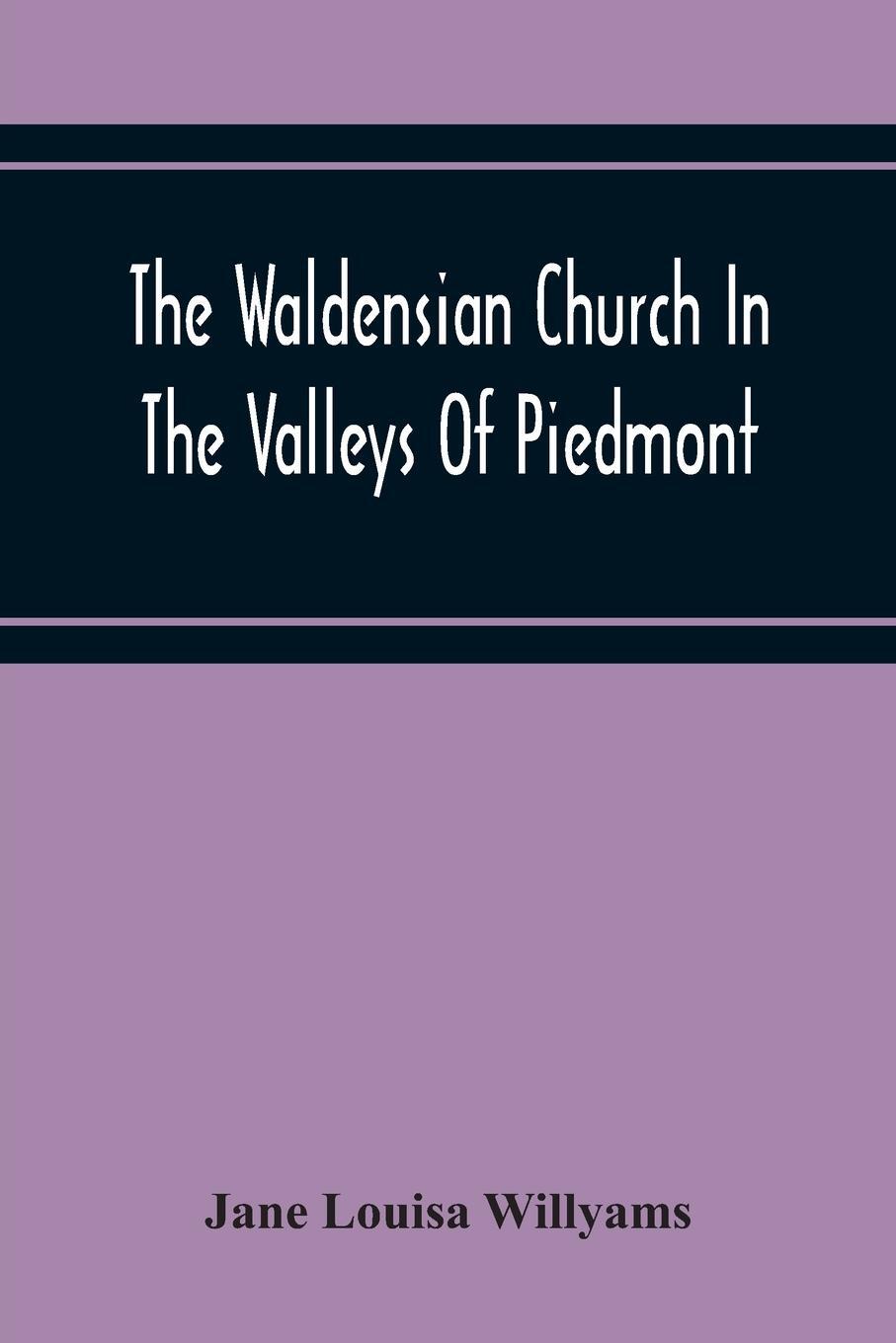Cover: 9789354219733 | The Waldensian Church In The Valleys Of Piedmont | Willyams | Buch