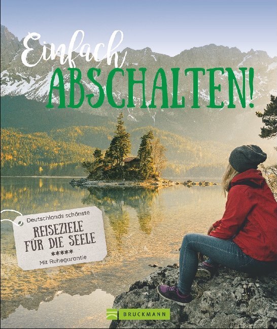 Cover: 9783734314933 | Einfach abschalten! | Reiseziele für die Seele in Deutschland | Buch