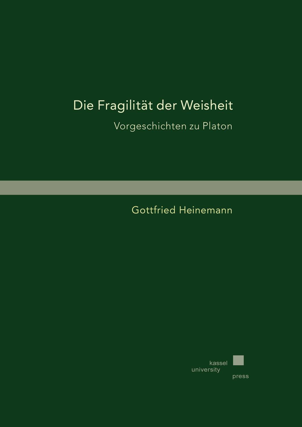 Cover: 9783737609241 | Die Fragilität der Weisheit | Vorgeschichten zu Platon | Heinemann
