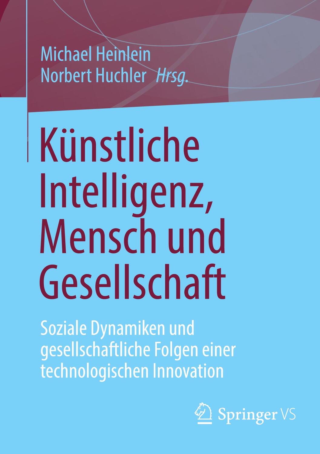 Cover: 9783658435202 | Künstliche Intelligenz, Mensch und Gesellschaft | Huchler (u. a.) | xv