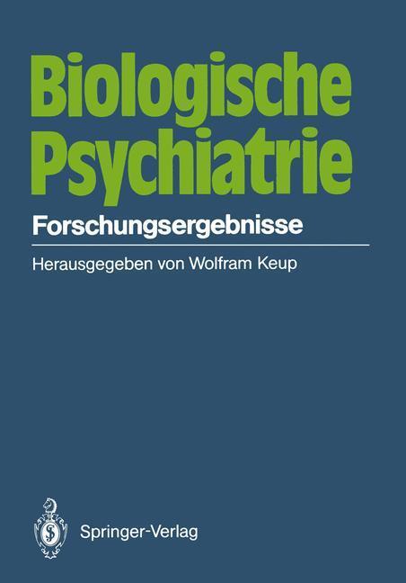 Cover: 9783540167396 | Biologische Psychiatrie | Forschungsergebnisse | W. Keup | Taschenbuch
