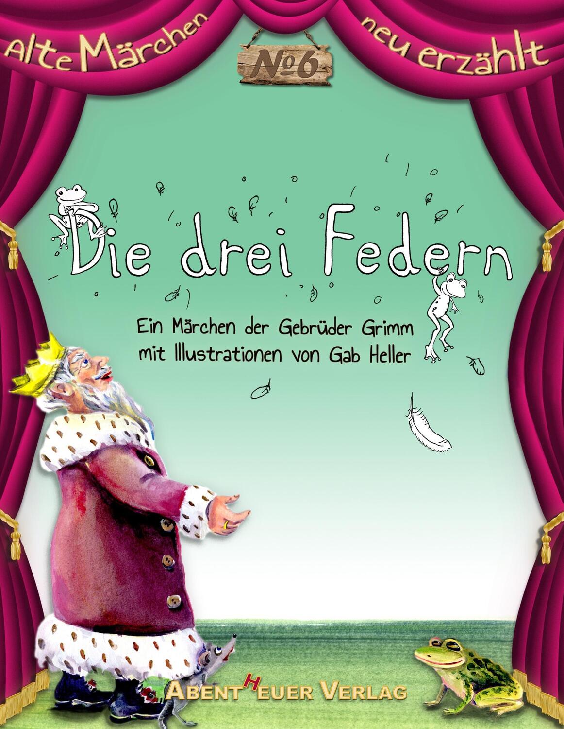 Cover: 9783945976296 | Die drei Federn | Jacob und Wilhelm Grimm | Buch | 40 S. | Deutsch