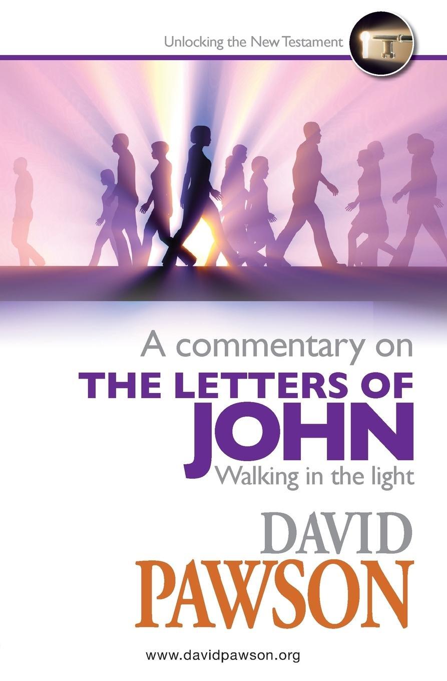 Cover: 9781909886698 | A Commentary on the Letters of John | David Pawson | Taschenbuch