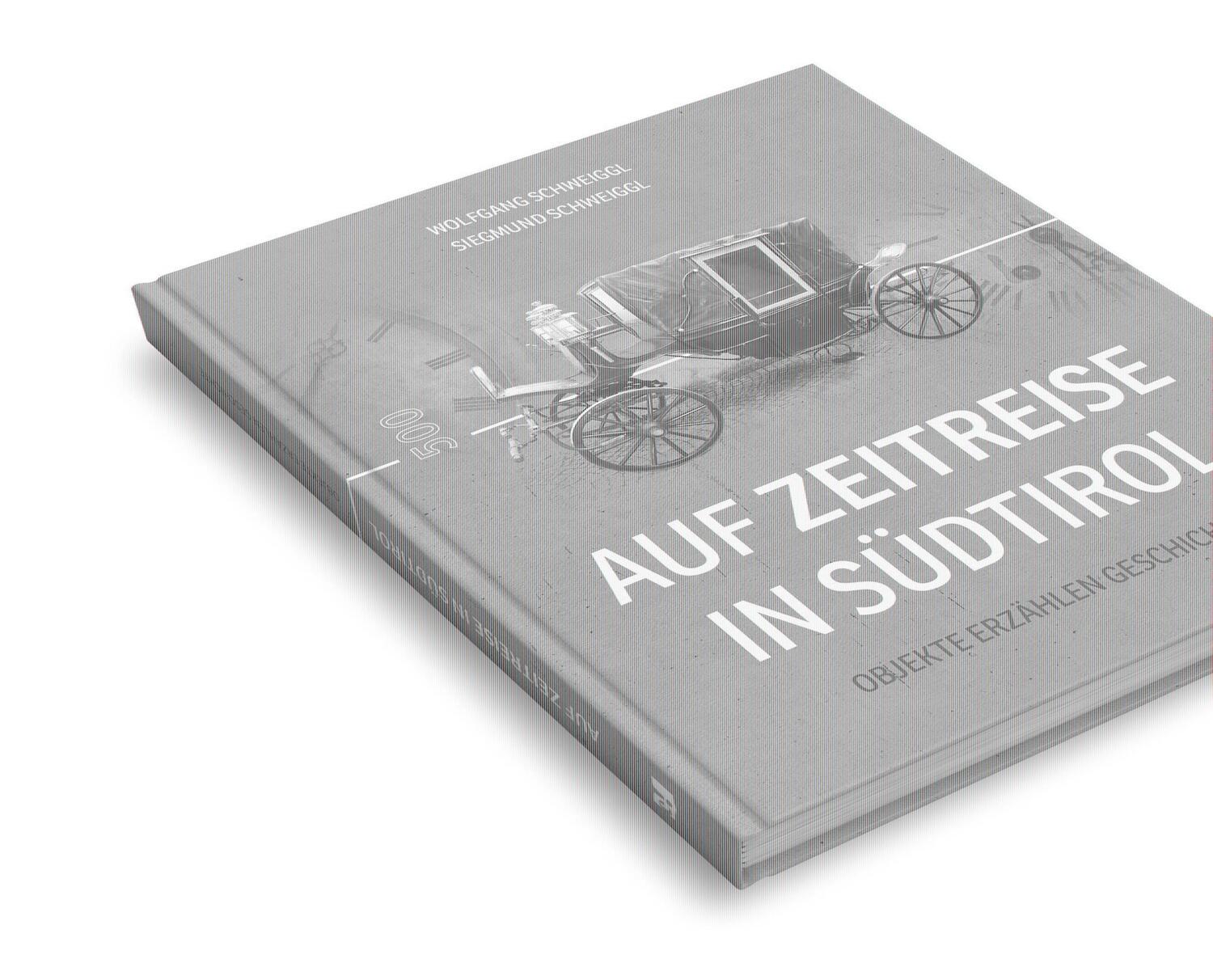 Cover: 9791255320111 | Auf Zeitreise in Südtirol | Objekte erzählen Geschichten | Schweiggl
