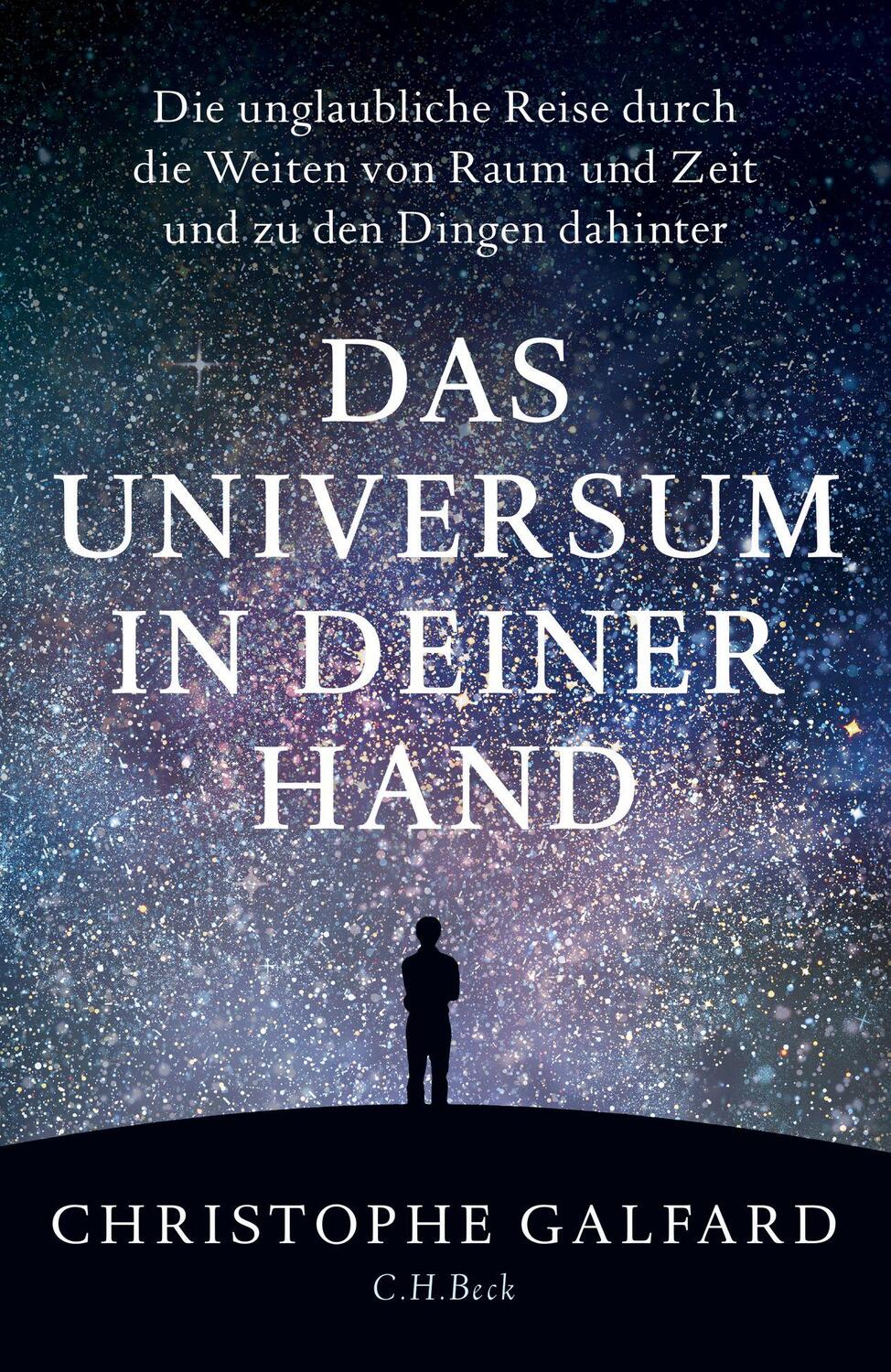 Cover: 9783406714481 | Das Universum in deiner Hand | Christophe Galfard | Buch | gebunden
