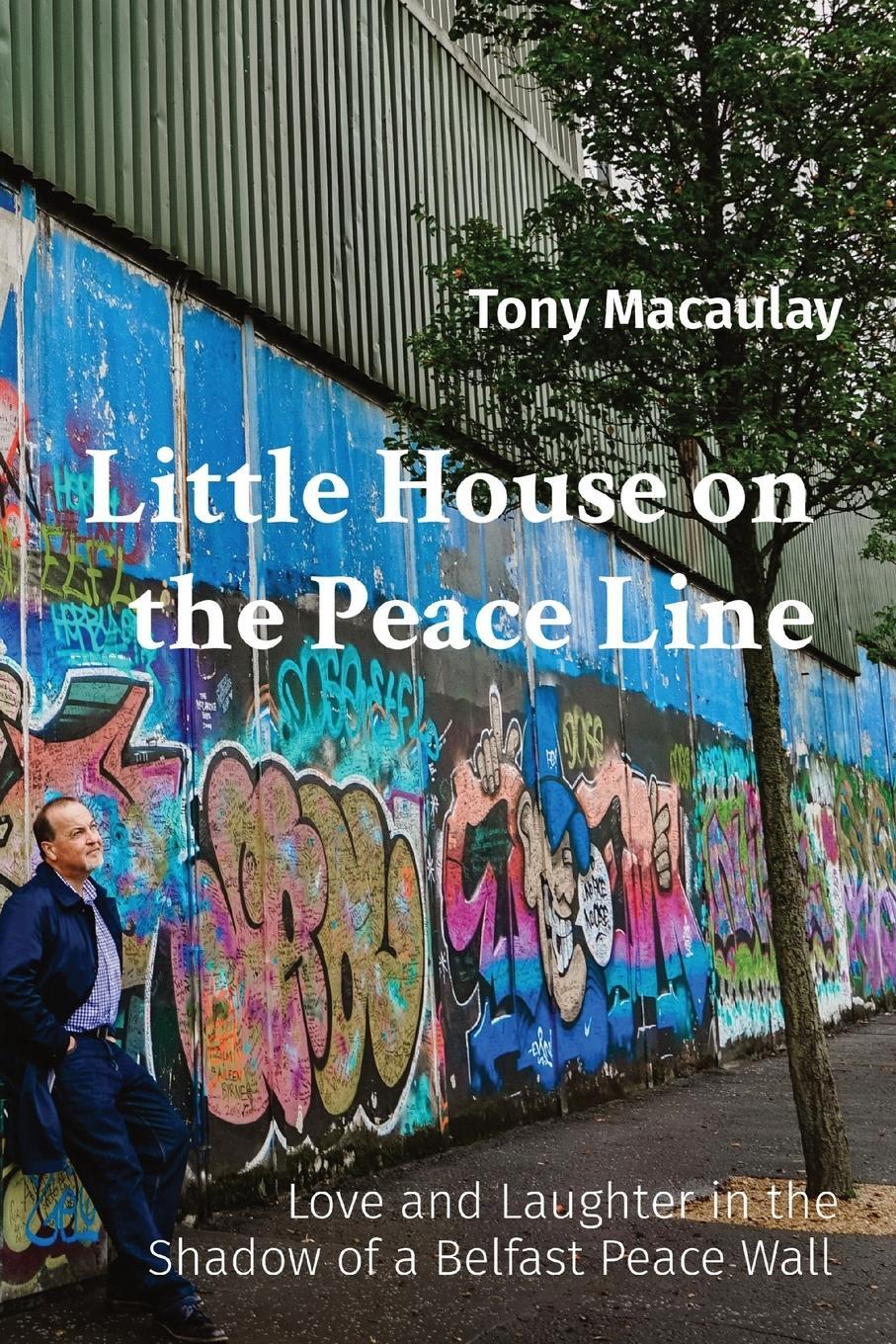 Cover: 9781916188020 | Little House on the Peace Line | Tony Macaulay | Taschenbuch | 2022