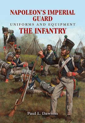 Cover: 9781526701916 | Napoleon's Imperial Guard Uniforms and Equipment: The Infantry | Buch