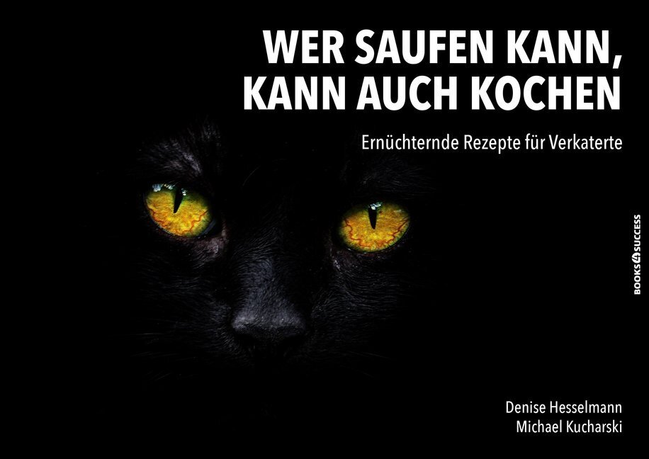 Cover: 9783864706929 | Wer saufen kann, kann auch kochen | Denise Hesselmann (u. a.) | Buch