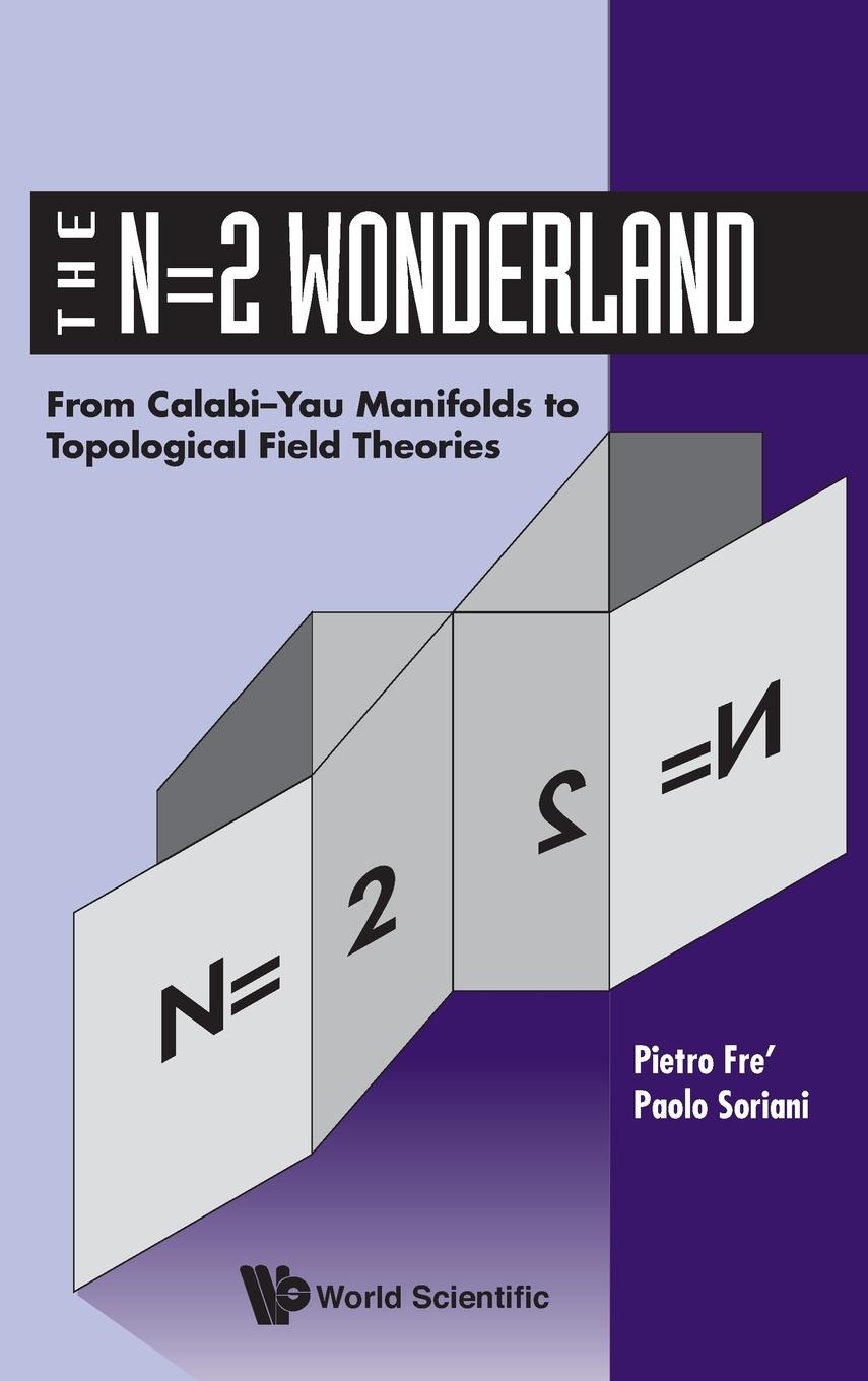 Cover: 9789810220273 | N=2 WONDERLAND-FR CALABI-YAU MANIFOLDS | Paolo Soriani Pietro Fre'