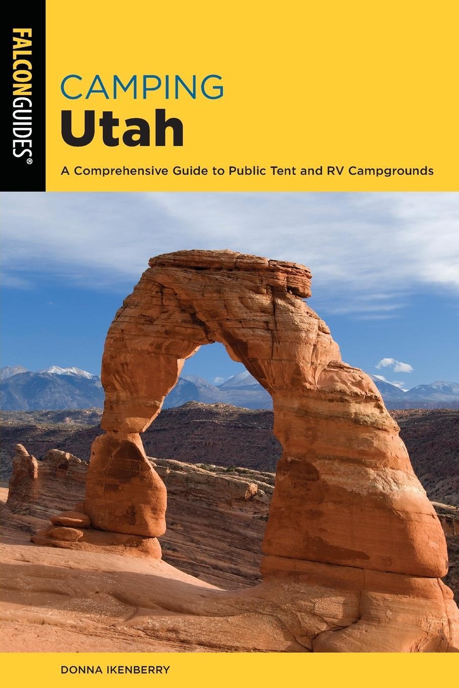 Cover: 9781493043163 | Camping Utah | A Comprehensive Guide to Public Tent and RV Campgrounds