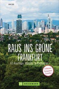 Cover: 9783734316036 | Raus ins Grüne Frankfurt | 63 Ausflüge, Wander- &amp; Radtouren | Schick