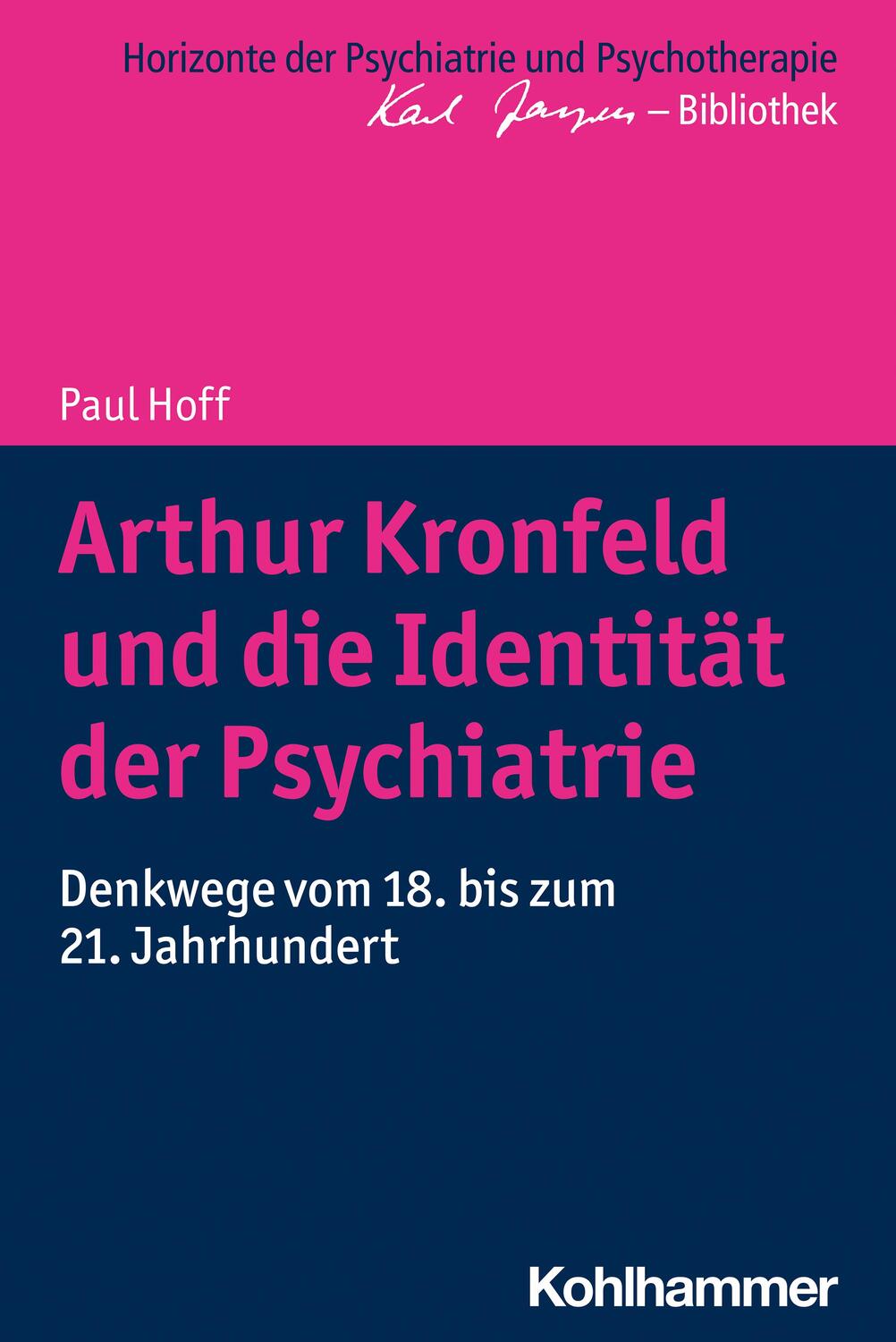 Cover: 9783170329942 | Arthur Kronfeld und die Identität der Psychiatrie | Paul Hoff | Buch