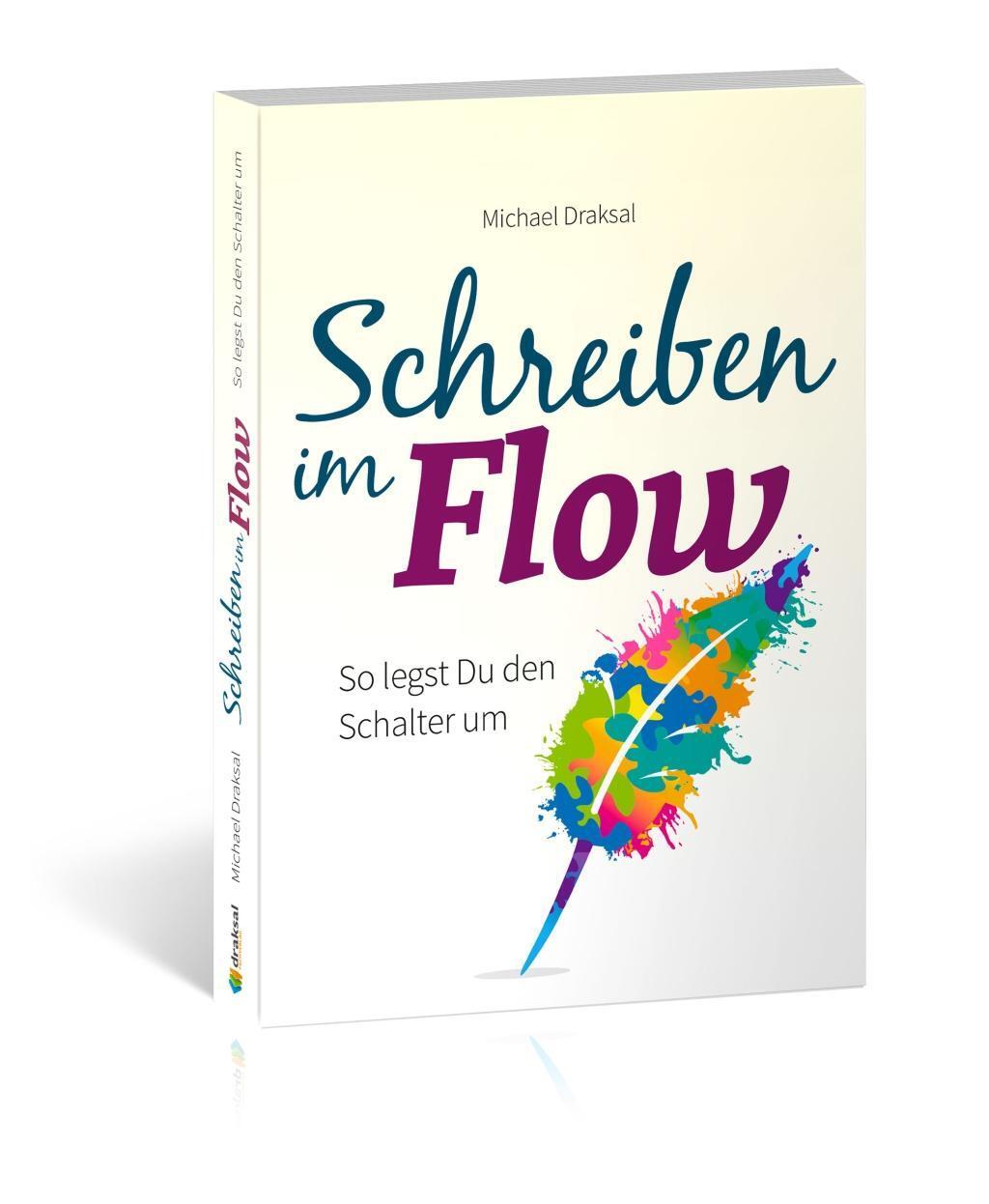 Cover: 9783862432295 | Schreiben im Flow | So legst Du den Schalter um | Michael Draksal